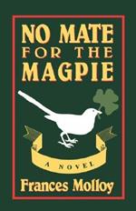 No Mate for the Magpie: A Novel