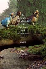 An Incomplete Encyclopedia of Happiness and Unhappiness: Poems