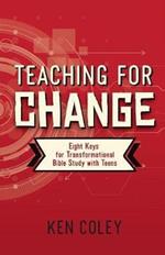 Teaching for Change: Eight Keys for Transformational Bible Study with Teens