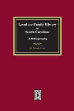 Local and Family History in South Carolina: A Bibliography.