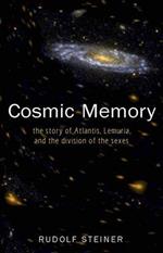 Cosmic Memory: The Story of Atlantis, Lemuria and the Division of the Sexes