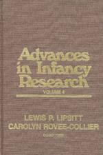 Advances in Infancy Research, Volume 4