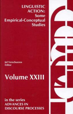 Linguistic Action: Some Empirical-Conceptual Studies - Jef Verschueren - cover