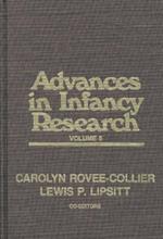 Advances in Infancy Research, Volume 5