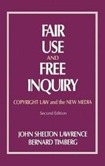 Fair Use and Free Inquiry: Copyright Law and the New Media, 2nd Edition