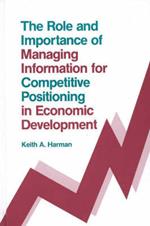 The Role and Importance of Managing Information for Competitive Positioning in Economic Development