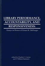 Library Performance, Accountability and Responsiveness: Essays in Honor of Wernest R. Deporspo