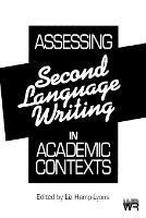 Assessing Second Language Writing in Academic Contexts