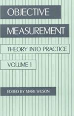 Objective Measurement: Theory Into Practice, Volume 1