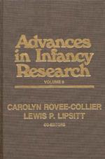 Advances in Infancy Research, Volume 8