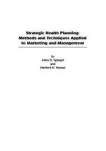 Strategic Health Planning: Methods and Techniques Applied to Marketing/Management