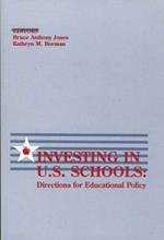 Investing in U.S. Schools: Directions for Educational Policy