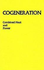 Cogeneration - Combined Heat and Power: Thermodynamics and Economics