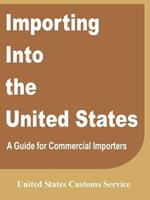 Importing Into the United States: A Guide for Commercial Importers