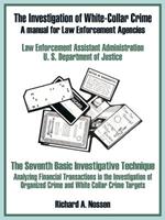 The Investigation of White-Collar Crime: A Manual for Law Enforcement Agencies