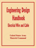 Engineering Design Handbook: Electrical Wire and Cable