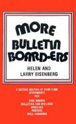 More Bulletin Board-Ers: A Second Helping of Over 2,000 Statements for Sign Boards, Bulletins and Mailings, Speeches, Posters, Wall Hangings