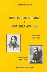 DOS FIGURAS CUBANAS Y UNA SOLA ACTITUD. F?liz Varela y. Jorge Ma?ach