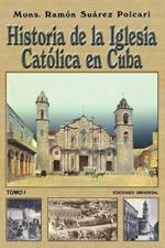 Historia de la Iglesia Catolica de Cuba I