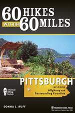 60 Hikes Within 60 Miles: Pittsburgh