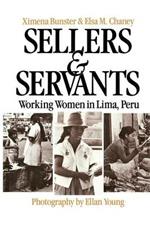 Sellers and Servants: Working Women in Lima, Peru