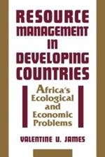 Resource Management in Developing Countries: Africa's Ecological and Economic Problems