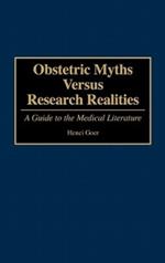 Obstetric Myths Versus Research Realities: A Guide to the Medical Literature