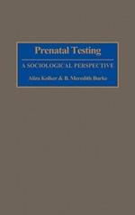 Prenatal Testing: A Sociological Perspective