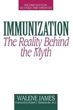 Immunization: The Reality Behind the Myth, 2nd Edition