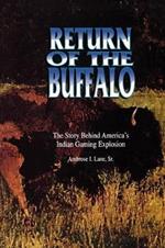 Return of the Buffalo: The Story Behind America's Indian Gaming Explosion