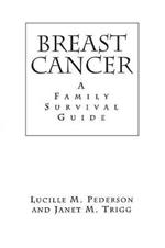 Breast Cancer: A Family Survival Guide