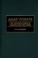 Asian Voyages: Two Thousand Years of Constructing the Other