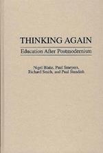 Thinking Again: Education After Postmodernism