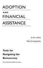 Adoption and Financial Assistance: Tools for Navigating the Bureaucracy