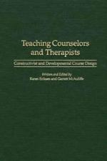 Teaching Counselors and Therapists: Constructivist and Developmental Course Design