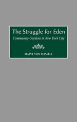 The Struggle for Eden: Community Gardens in New York City