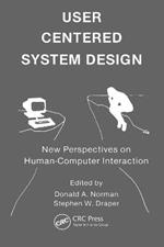 User Centered System Design: New Perspectives on Human-computer Interaction