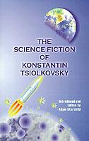 The Science Fiction of Konstantin Tsiolkovsky