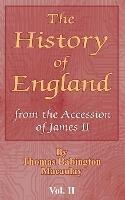 The History of England: from the Accession of James II (Vol. II)