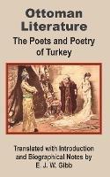 Ottoman Literature: The poets and Poetry of Turkey