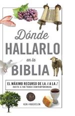 Donde hallarlo en la Biblia edicion compacta: El maximo recurso de la A a la Z