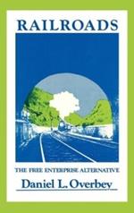 Railroads: The Free Enterprise Alternative