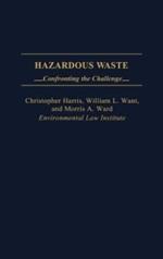 Hazardous Waste: Confronting the Challenge