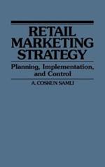 Retail Marketing Strategy: Planning, Implementation, and Control