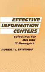 Effective Information Centers: Guidelines for MIS and IC Managers