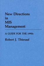 New Directions in MIS Management: A Guide for the 1990s