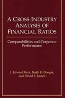 A Cross-Industry Analysis of Financial Ratios: Comparabilities and Corporate Performance