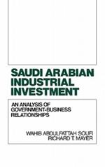 Saudi Arabian Industrial Investment: An Analysis of Government-Business Relationships