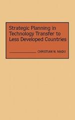 Strategic Planning in Technology Transfer to Less Developed Countries