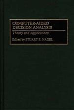Computer-Aided Decision Analysis: Theory and Applications